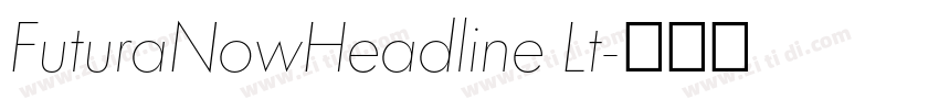 FuturaNowHeadline Lt字体转换